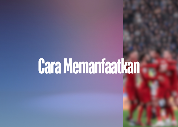 Cara Memanfaatkan livetimnasindonesiahariinircti.com